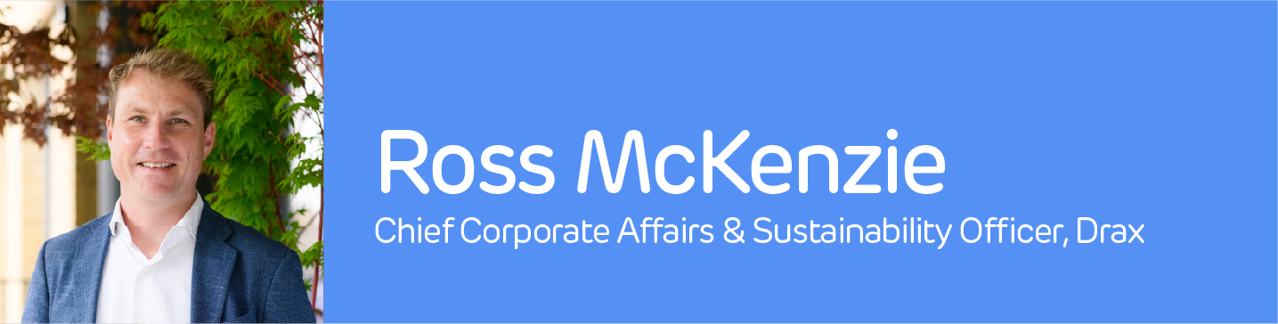 Ross McKenzie, Corporate Affairs and Sustainability Officer, Drax
